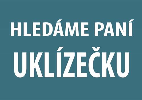přijmeme do trvalého pracovního poměru paní UKLÍZEČKU